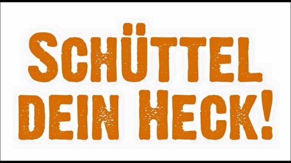 Sch&uuml;ttel Dein Heck